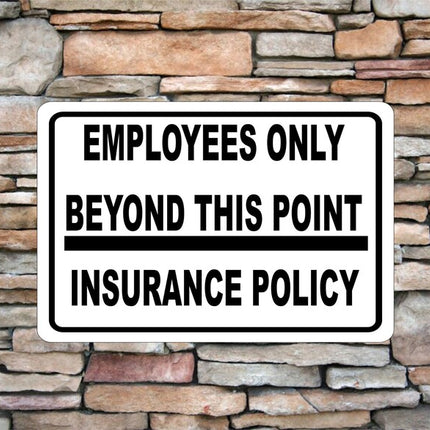 Employees Only Beyond This Point Insurance Policy Novelty Aluminum Metal Sign