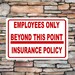 Employees Only Beyond This Point Insurance Policy Novelty Aluminum Metal Sign