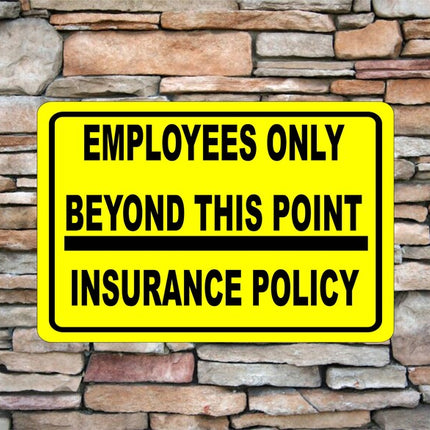 Employees Only Beyond This Point Insurance Policy Novelty Aluminum Metal Sign