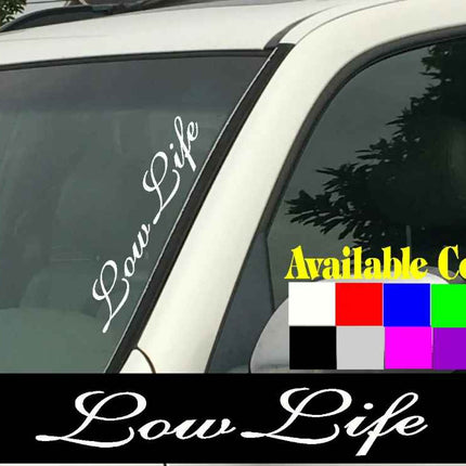 Low Life Vertical Windshield | Die Cut Vinyl | Decal Sticker 4" x 22"|  Car Truck SUV