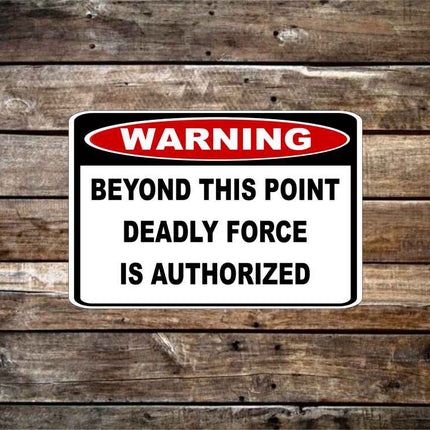 Warning Deadly Force Authorized Sign OR Sticker Decal | Metal aluminium sign