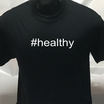 Hashtag Unisex #healthy funny sarcastic T shirt | Tee Top T-shirt