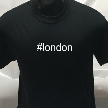 Hashtag Unisex #london funny sarcastic T shirt | Tee Top T-shirt