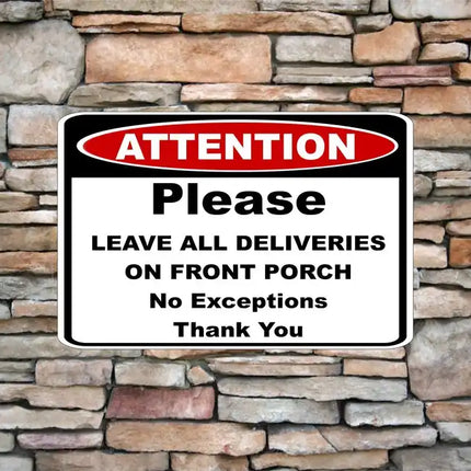 Attention Leave Deliveries on front porch Sign Aluminum Metal 8" x 12"