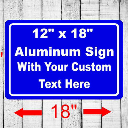 Customized Text Sign | Personalized Aluminium sign 12" x 18"